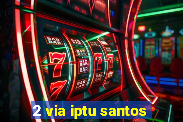 2 via iptu santos